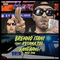 Brenno Itani, Ketama126 – BANG BANG!