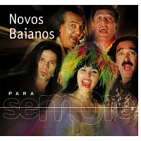 Novos Baianos – Para Sempre