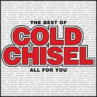 Cold Chisel – The Best Of Cold Chisel - All For You