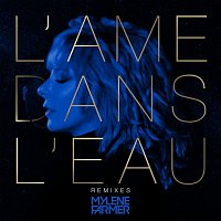 Mylene Farmer – L'ame dans l'eau (Remixes)