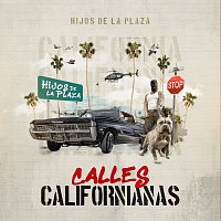Hijos De La Plaza – Calles Californianas