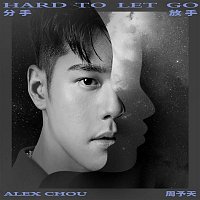 Alex Chou – Hard to Let Go (Ending Theme Song of WBL TV Series Season 1 "No.1 For You")