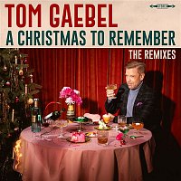 Tom Gaebel – A Christmas to Remember (The Remixes)