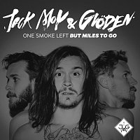 Jack Moy & Gloden – One Smoke Left But Miles To Go