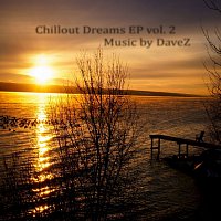 DaveZ – Chillout Dreams EP Vol.2