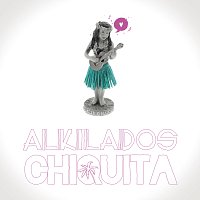Alkilados – Chiquita