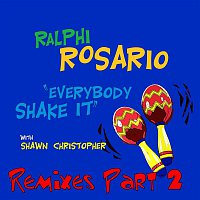 Everybody Shake It (feat. Shawn Christopher) [Pt. 2] [Remixes]