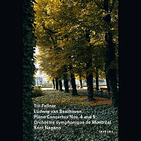 Till Fellner, Orchestre symphonique de Montréal, Kent Nagano – Ludwig van Beethoven - Piano Concertos Nos. 4 and 5