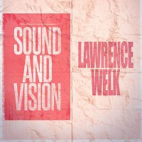 Lawrence Welk – Sound and Vision