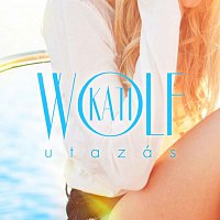 Wolf Kati – Utazás