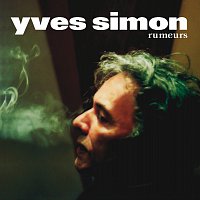 Yves Simon – Rumeurs