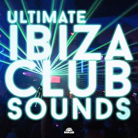 Various Artists.. – Ultimate Ibiza Club Sounds