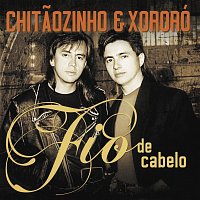 Chitaozinho & Xororó – Fio De Cabelo