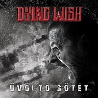 Dying Wish – Üvöltő sötét