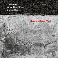 Jakob Bro, Arve Henriksen, Jorge Rossy – Morning Song [Var.]