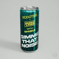 Scooter, Harris & Ford, Shibui – Gimme That Noise [The Mixes]