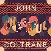 John Coltrane – Cheerful