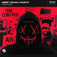 Ummet Ozcan & Faustix – Angry Kids