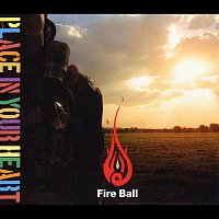 Fire Ball – Place In Your Heart