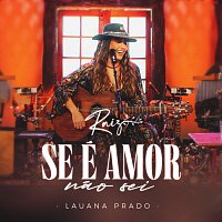 Lauana Prado – Se É Amor Nao Sei [Ao Vivo]