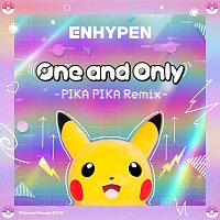 ENHYPEN – One and Only [PIKA PIKA Remix]