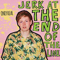 Jerk At The End Of The Line [Deluxe]