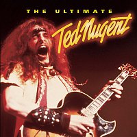 Ted Nugent – The Ultimate Ted Nugent
