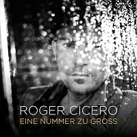 Roger Cicero – Eine Nummer zu grosz