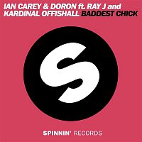 Ian Carey & Doron – Baddest Chick (feat. Ray J, Kardinal Offishall) [Ian Carey Radio Edit]