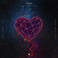 NOME. – Love Come Home