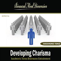 Binaural Mind Dimension – Developing Charisma: Isochronic Tones Brainwave Entrainment