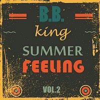 B.B. King – Summer Feeling Vol. 2