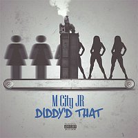 M-City Jr. – Diddy'd That