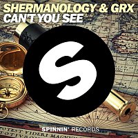 Shermanology & GRX – Can't You See