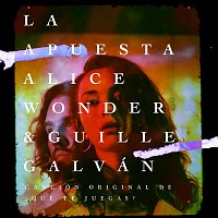 Alice Wonder & Guille Galván – La Apuesta (Canción Original de Qué te juegas?)