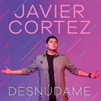 Javier Cortez – Desnúdame