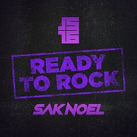 JS16, Sak Noel – Ready To Rock