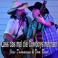 Jens Dammann, Tom Reno – Lass das mal die Cowboys machen