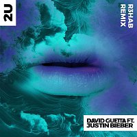 David Guetta – 2U (feat. Justin Bieber) [R3hab Remix]