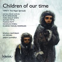 Children of our Time: Tippett Spirituals & Other Choral Works