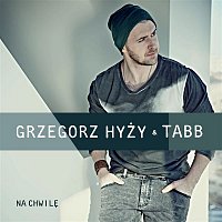 Grzegorz Hyzy & Tabb – Na Chwile