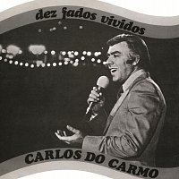 Carlos Do Carmo – Dez Fados Vividos