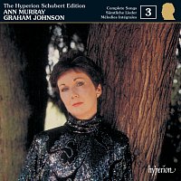 Ann Murray, Graham Johnson – Schubert: Hyperion Song Edition 3 - Schubert & His Friends I