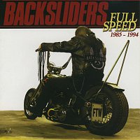 The Backsliders – Full Speed 1985 - 1994
