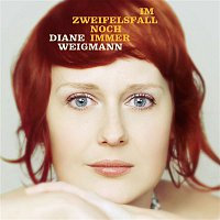 Diane Weigmann – Im Zweifelsfall noch immer [Online EP Only]