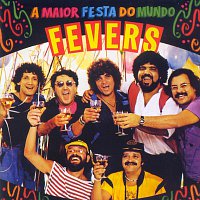 The Fevers – A Maior Festa Do Mundo