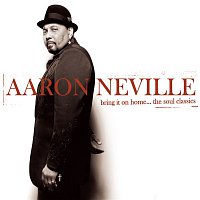 Aaron Neville – Bring It On Home...The Soul Classics