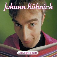 Johann Koehnich – ...Liest, Singt Und Macht