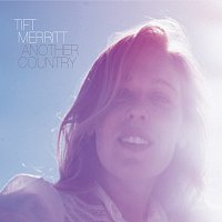 Tift Merritt – Another Country