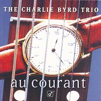 The Charlie Byrd Trio – Au Courant